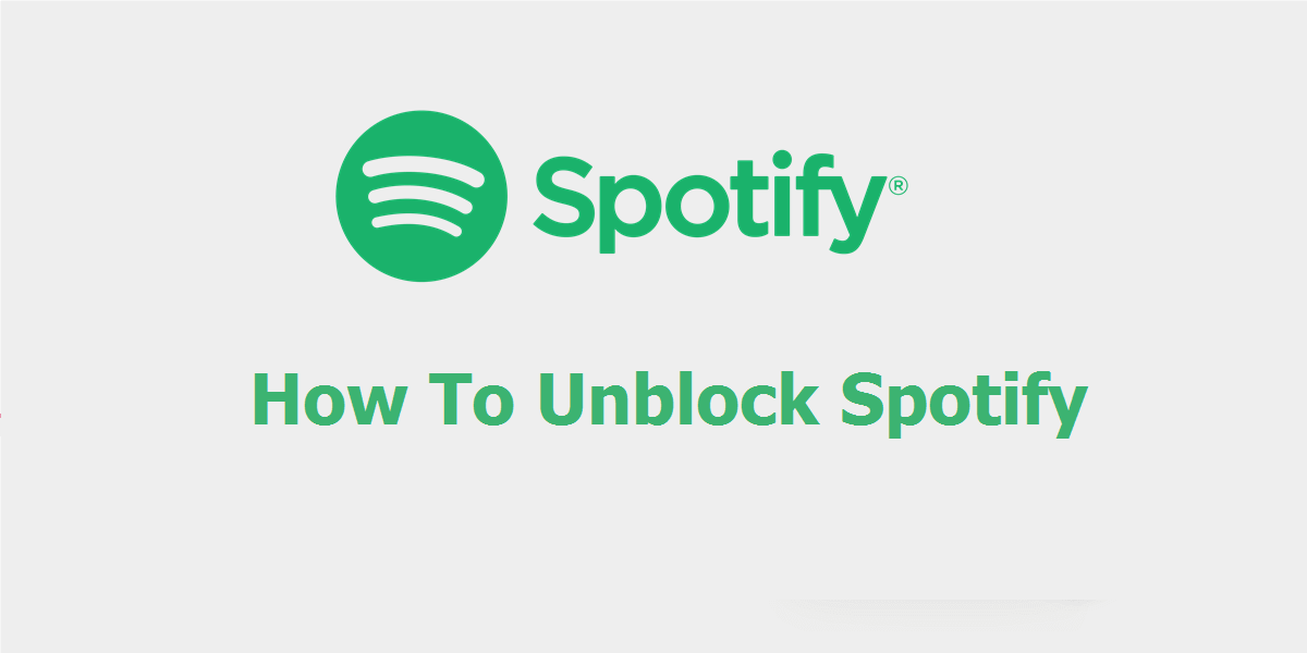 How to unblock Spotify : Best VPN for Spotify