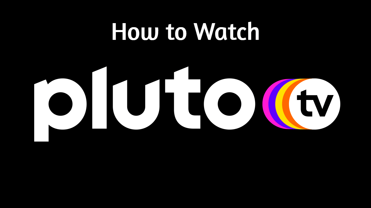 How To Watch Pluto TV Online For free From Anywhere