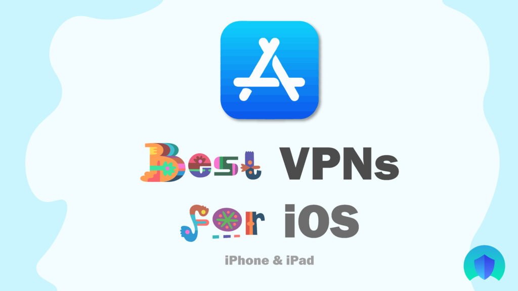 What is the best VPN for iOS? | iOS VPN